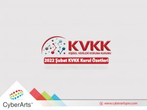 2022 Şubat Ayı KVKK Karar Özetleri